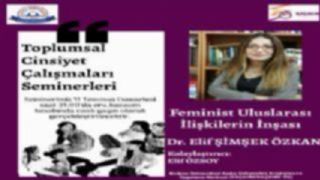 Toplumsal Cinsiyet Çalışmaları Seminerleri: Feminist Uluslararası Ilişkilerin Inşası